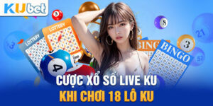 Xổ số Kubet mọi lúc mọi nơi